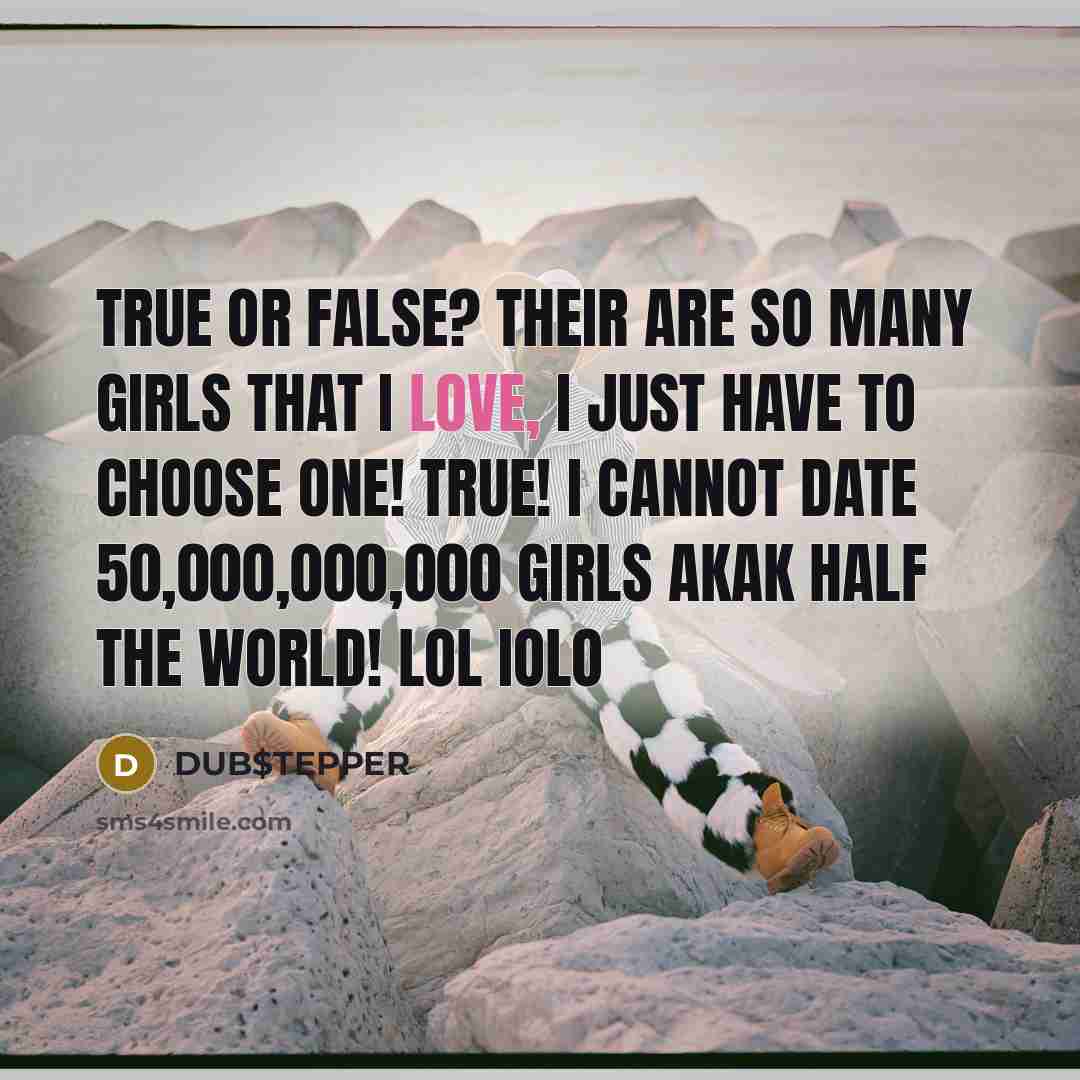 “True or False? Their are so many girls that I…” quote by DUB$TEPPER