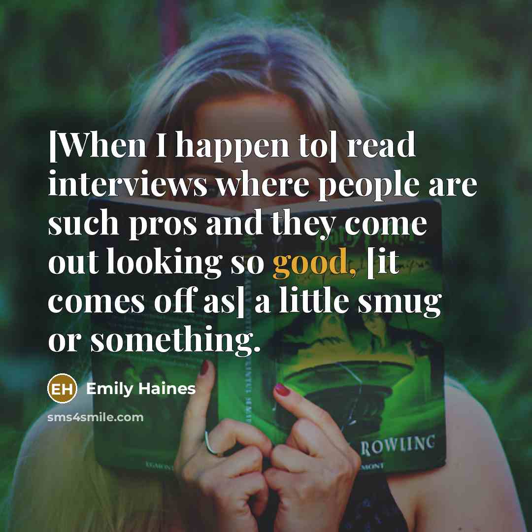 “[When I happen to] read interviews where people are such…” quote by Emily Haines
