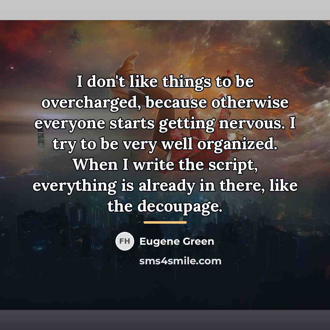 “I don't like things to be overcharged, because otherwise everyone…” quote by Eugene Green