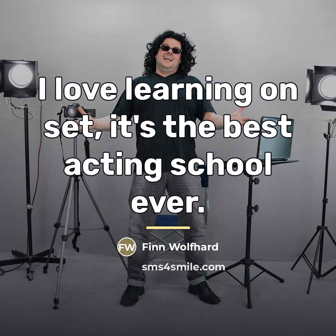 “I love learning on set, it's the best acting school…” quote by Finn Wolfhard