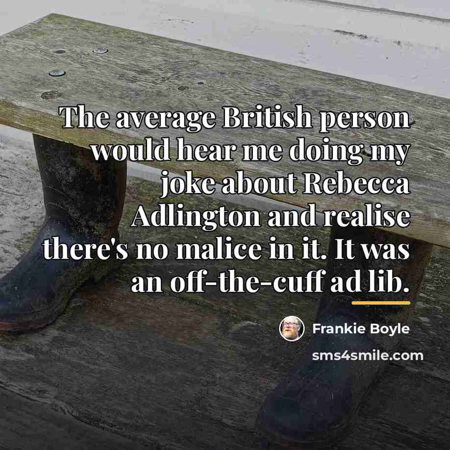 “The average British person would hear me doing my joke…” quote by Frankie Boyle