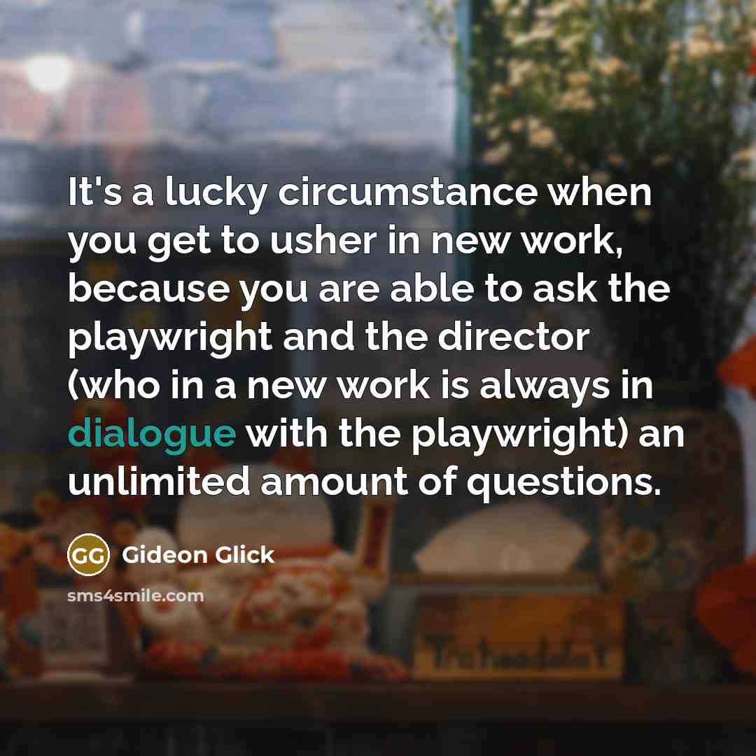 “It's a lucky circumstance when you get to usher in…” quote by Gideon Glick