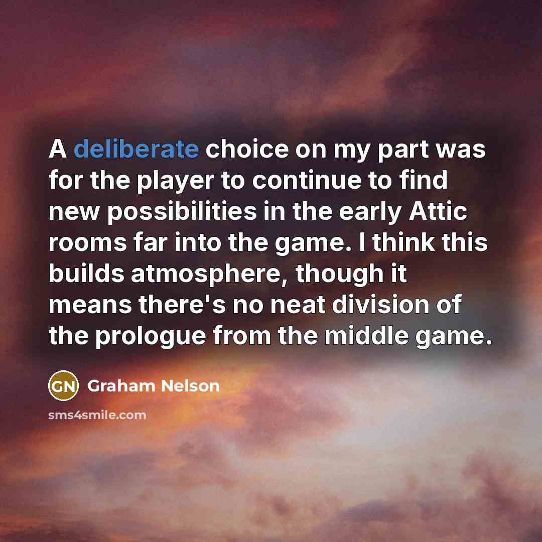 “A deliberate choice on my part was for the player…” quote by Graham Nelson