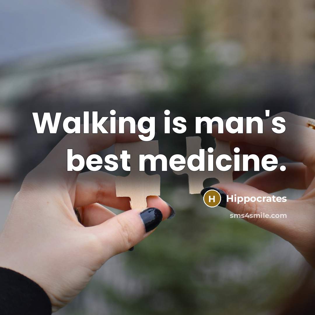 “Walking is man's best medicine.…” quote by Hippocrates