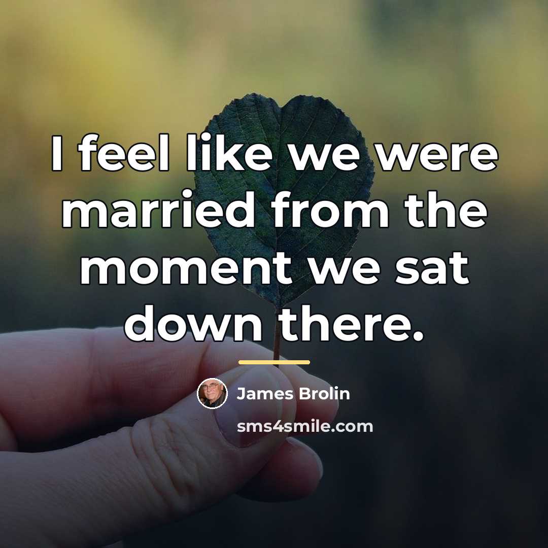 “I feel like we were married from the moment we…” quote by James Brolin