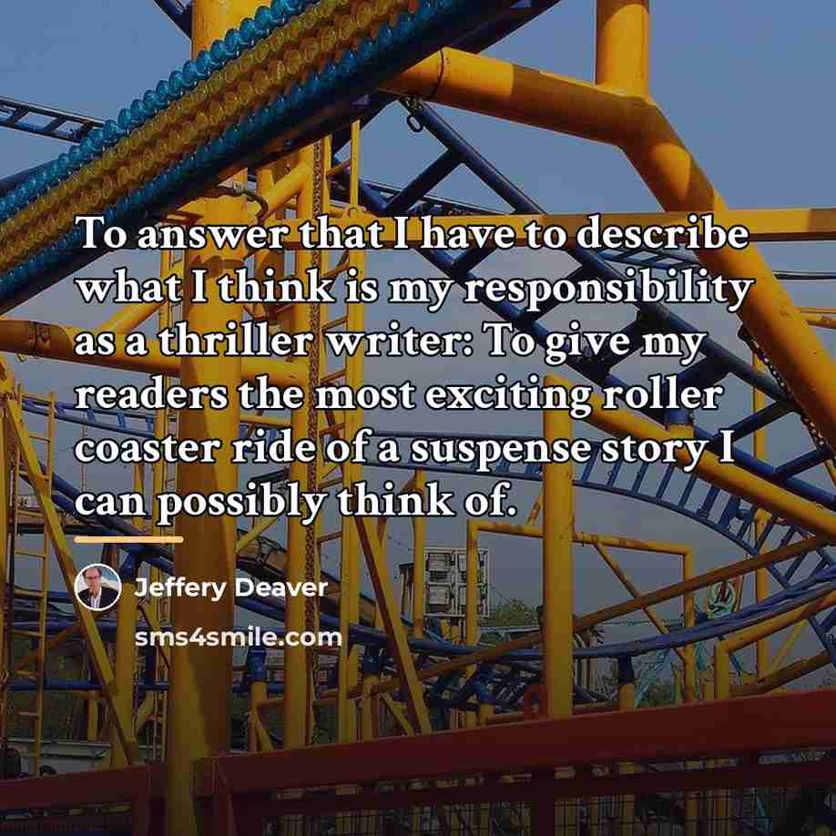 “To answer that I have to describe what I think…” quote by Jeffery Deaver