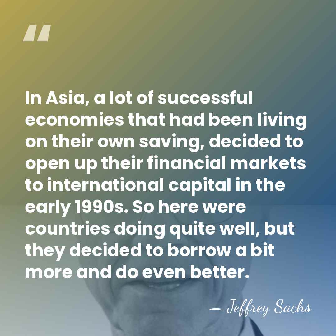 In Asia, a lot of successful economies that had been living on&hellip; - Jeffrey Sachs