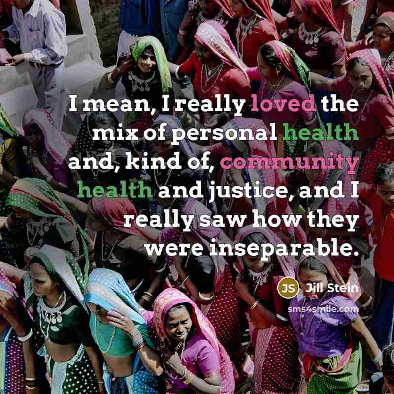 “I mean, I really loved the mix of personal health…” quote by Jill Stein