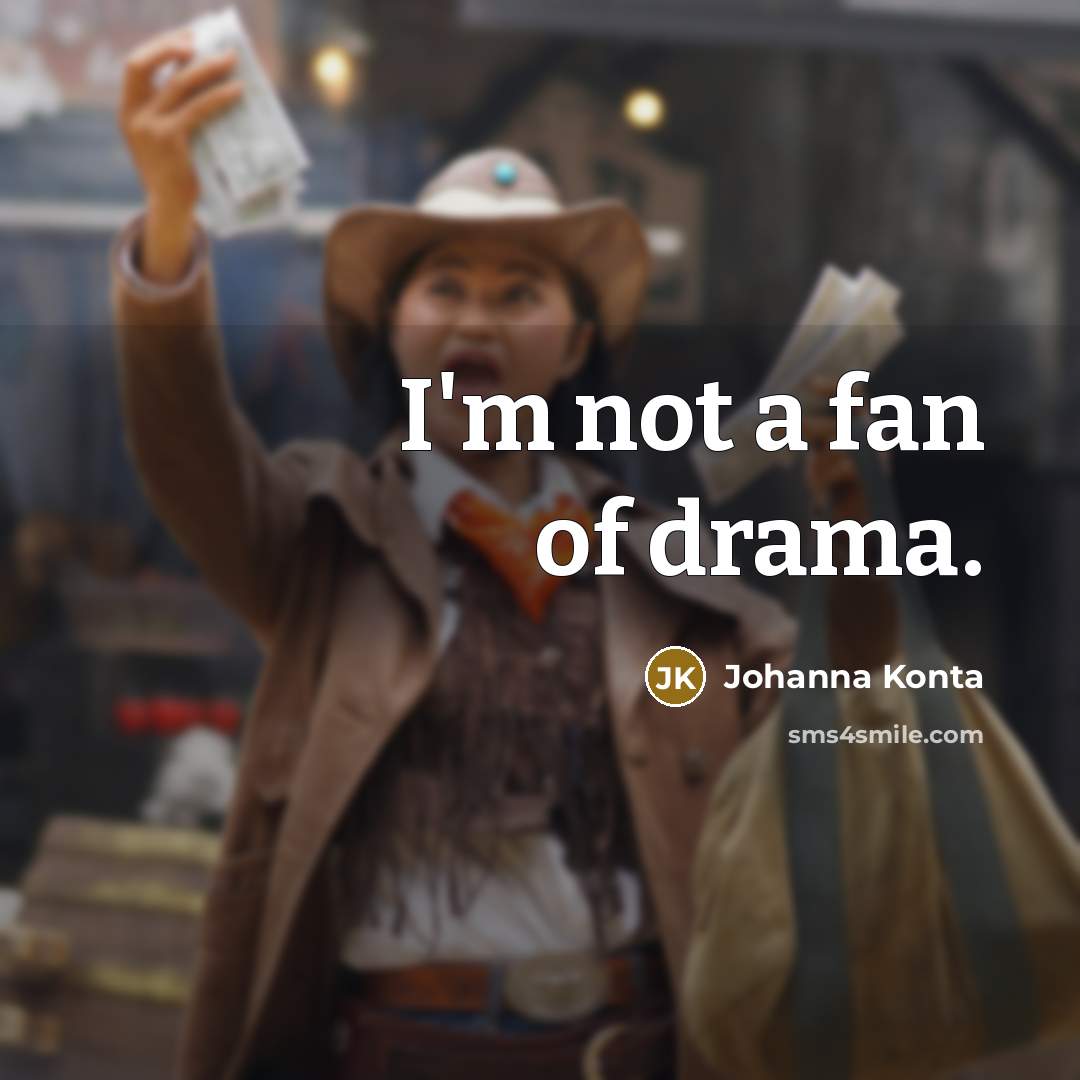 “I'm not a fan of drama.…” quote by Johanna Konta