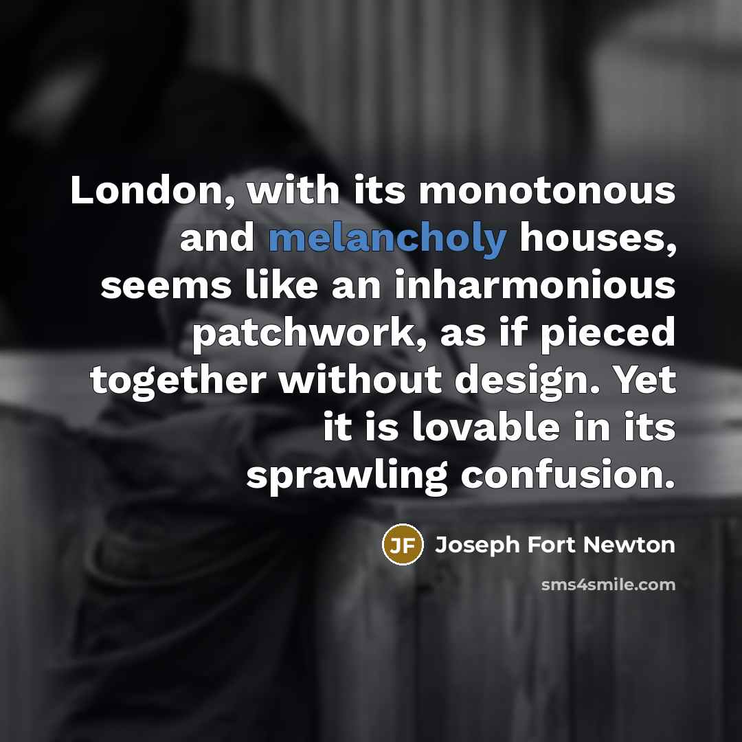 “London, with its monotonous and melancholy houses, seems like an…” quote by Joseph Fort Newton