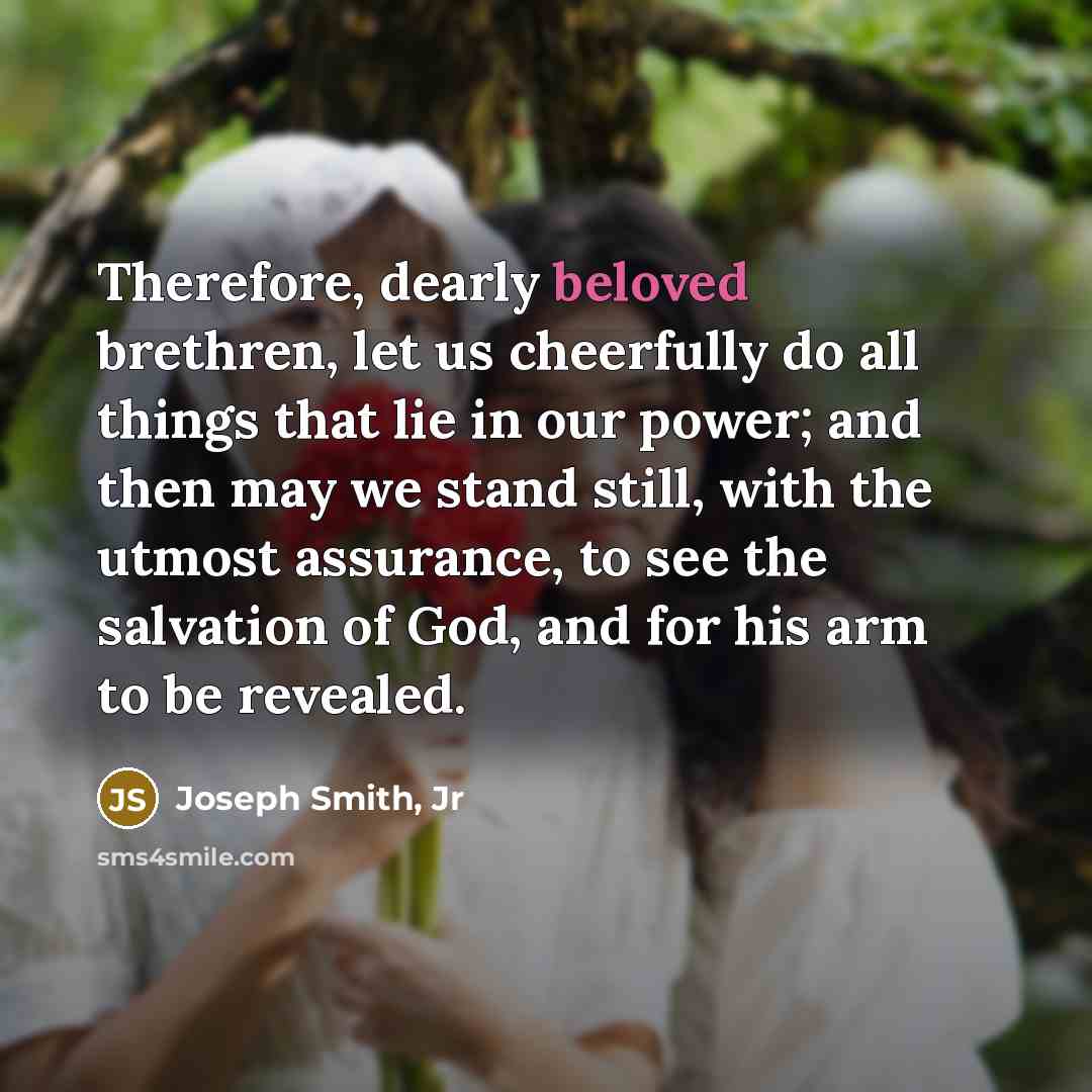 “Therefore, dearly beloved brethren, let us cheerfully do all things…” quote by Joseph Smith, Jr