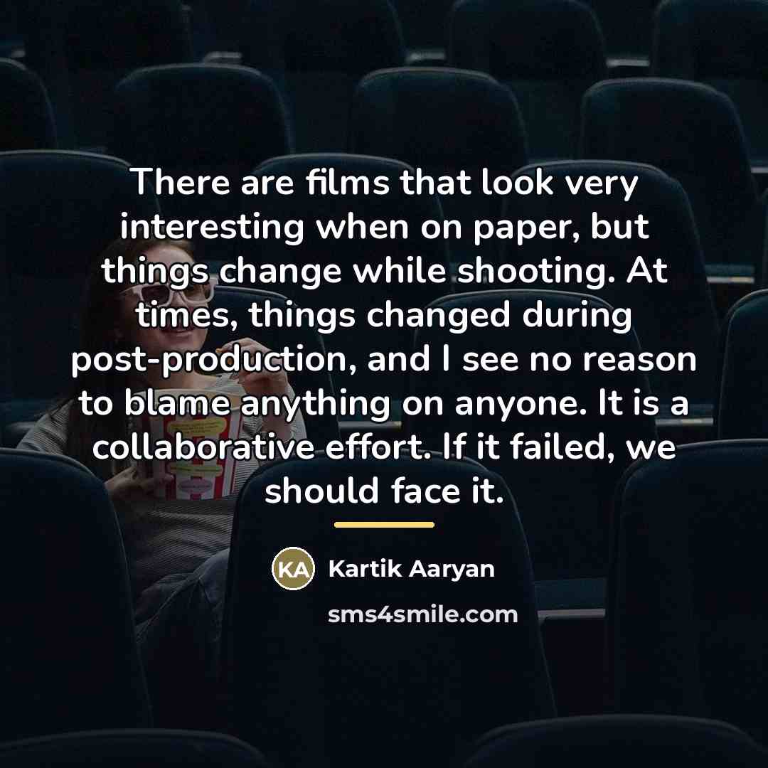 “There are films that look very interesting when on paper,…” quote by Kartik Aaryan