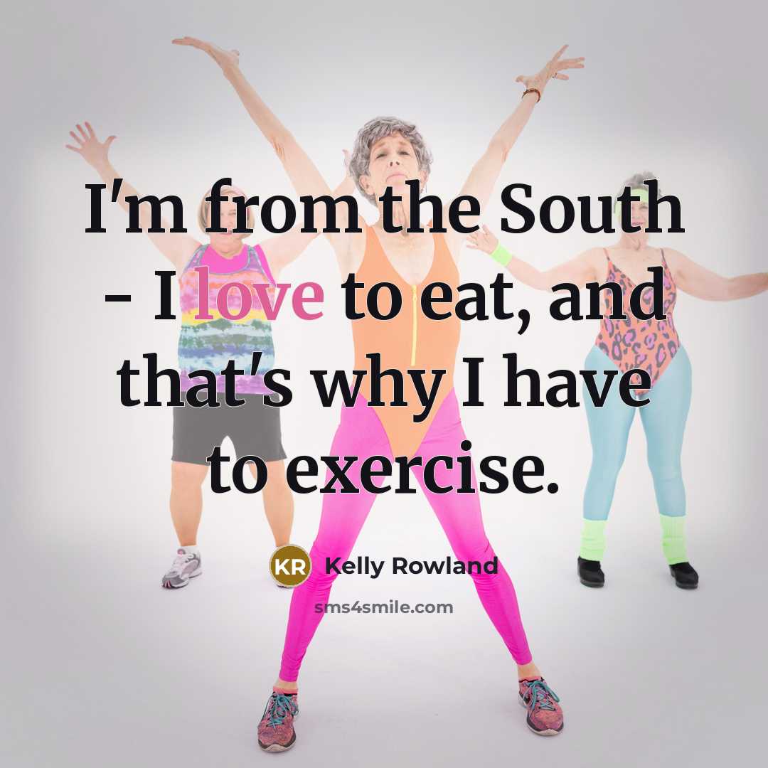 “I'm from the South - I love to eat, and…” quote by Kelly Rowland
