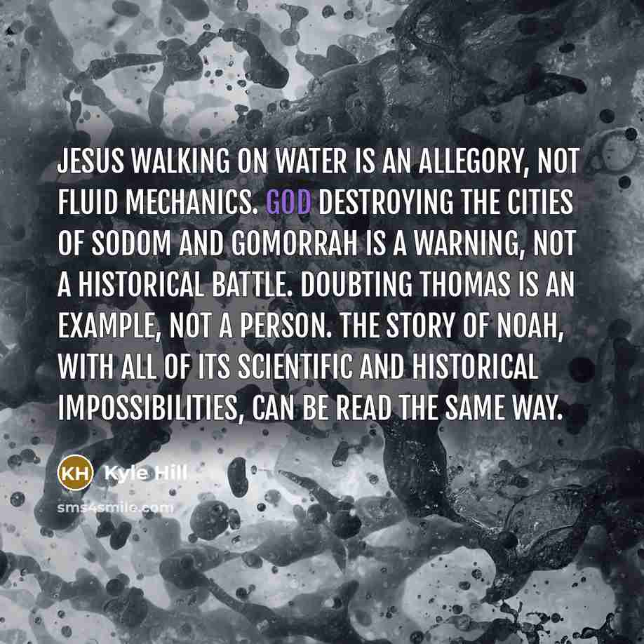 “Jesus walking on water is an allegory, not fluid mechanics.…” quote by Kyle Hill