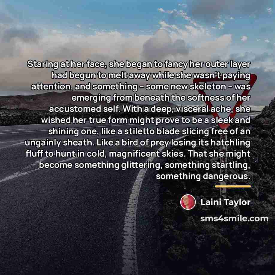 “Staring at her face, she began to fancy her outer…” quote by Laini Taylor