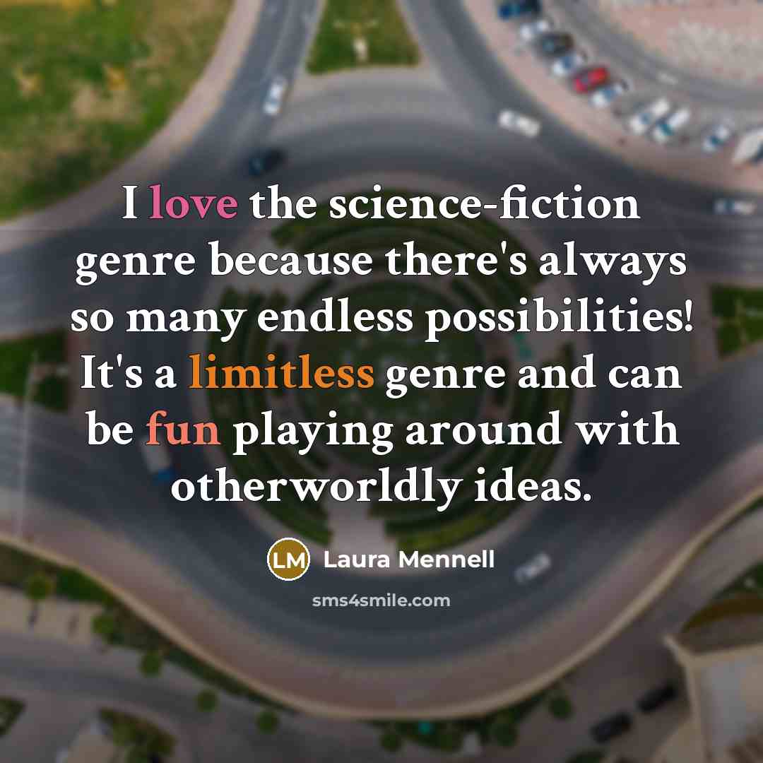“I love the science-fiction genre because there's always so many…” quote by Laura Mennell