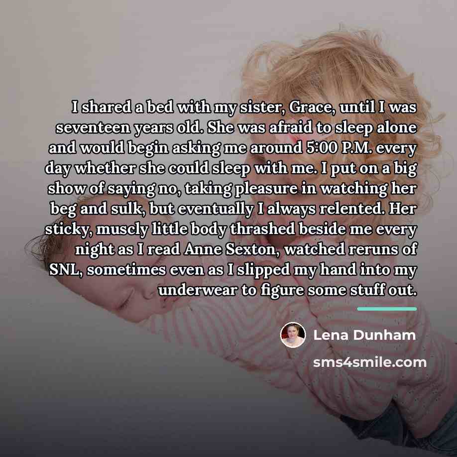 “I shared a bed with my sister, Grace, until I…” quote by Lena Dunham