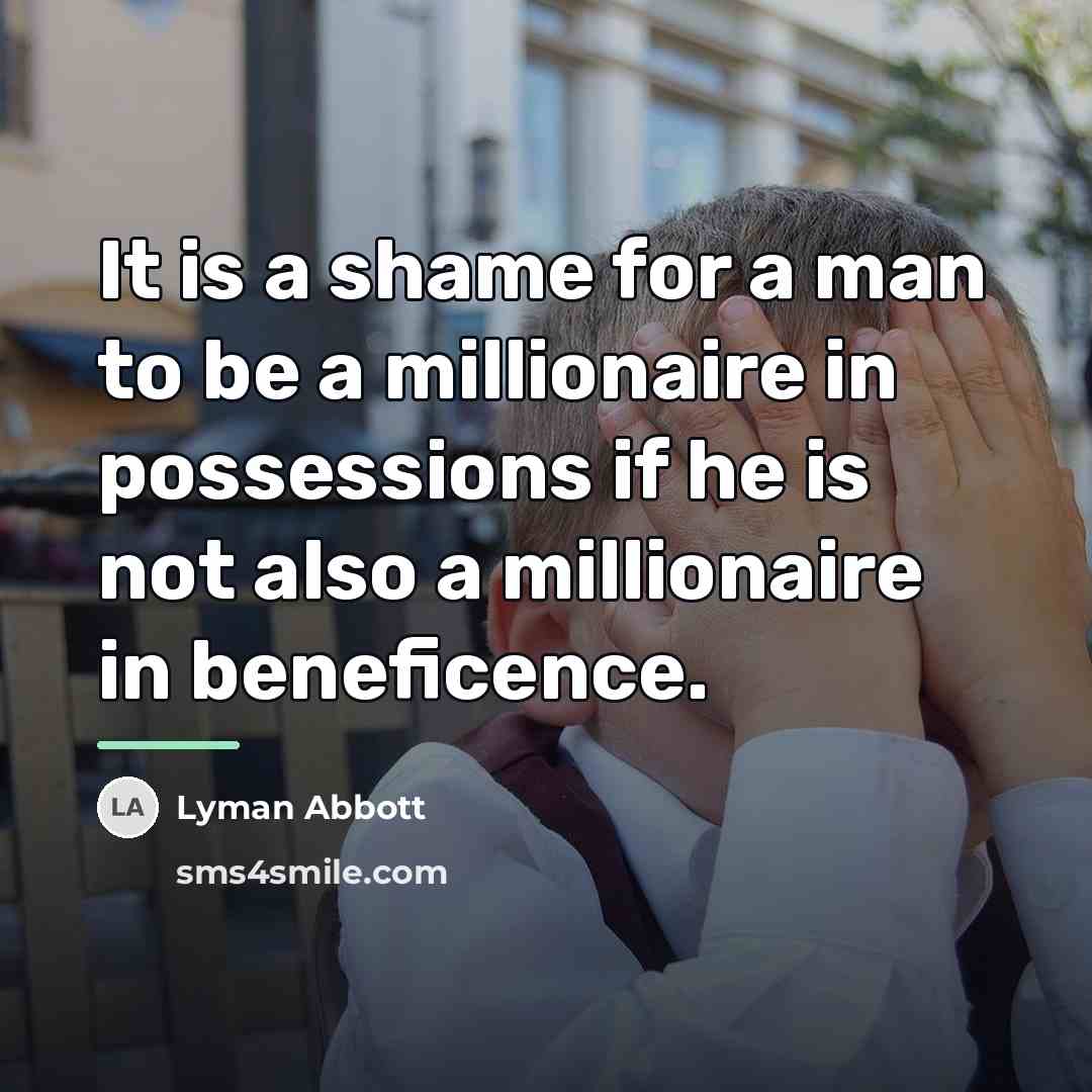 “It is a shame for a man to be a…” quote by Lyman Abbott