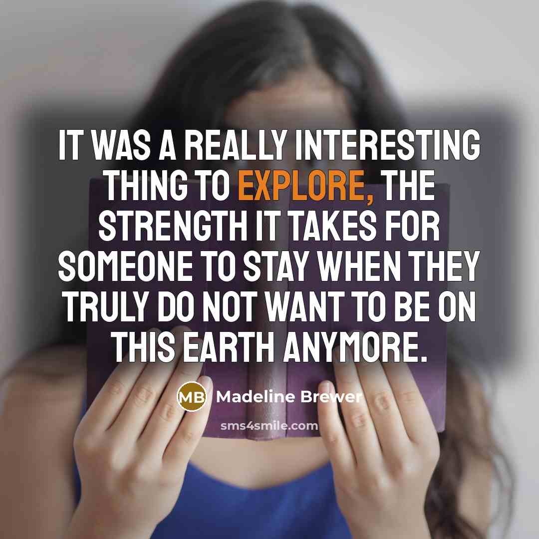 “It was a really interesting thing to explore, the strength…” quote by Madeline Brewer