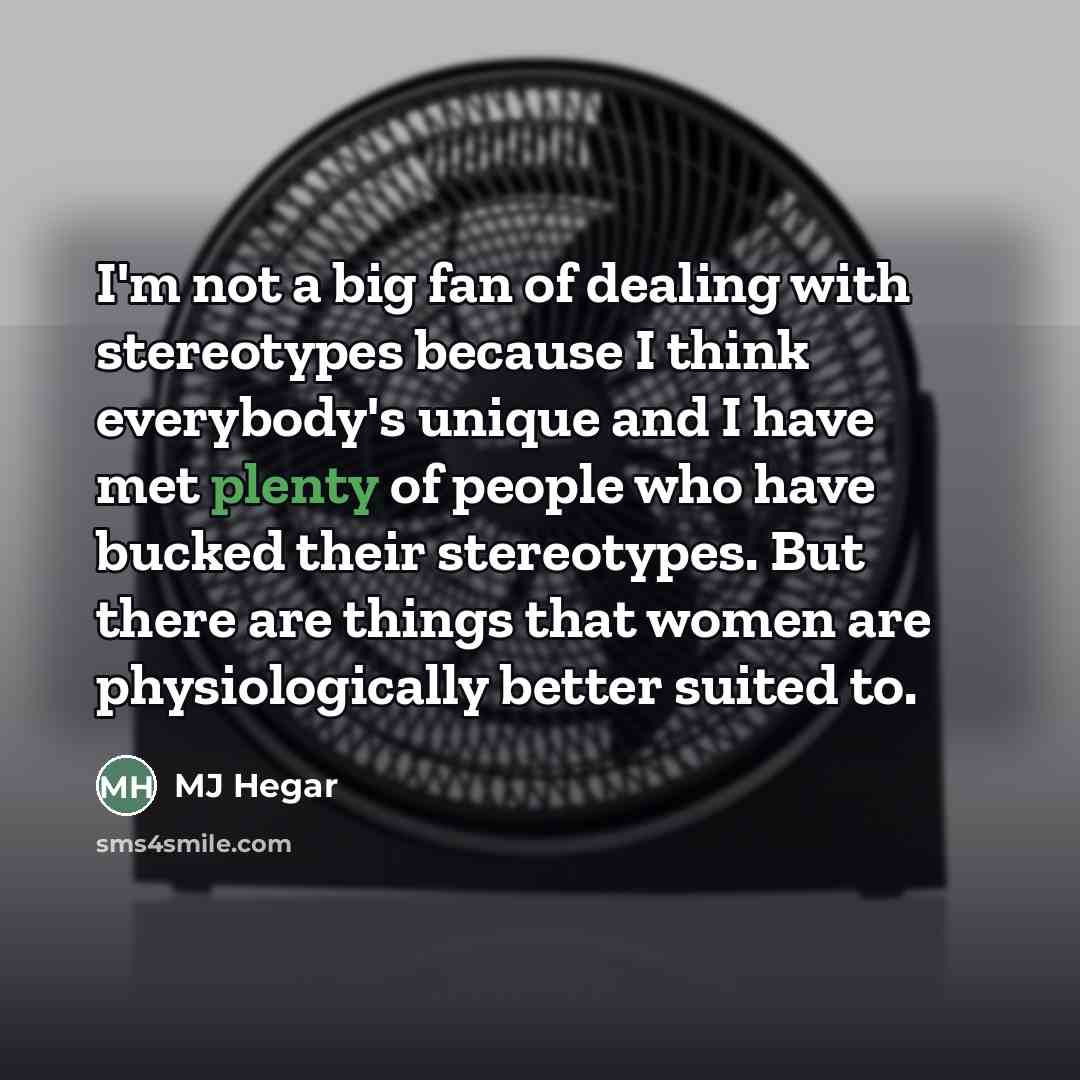 “I'm not a big fan of dealing with stereotypes because…” quote by MJ Hegar