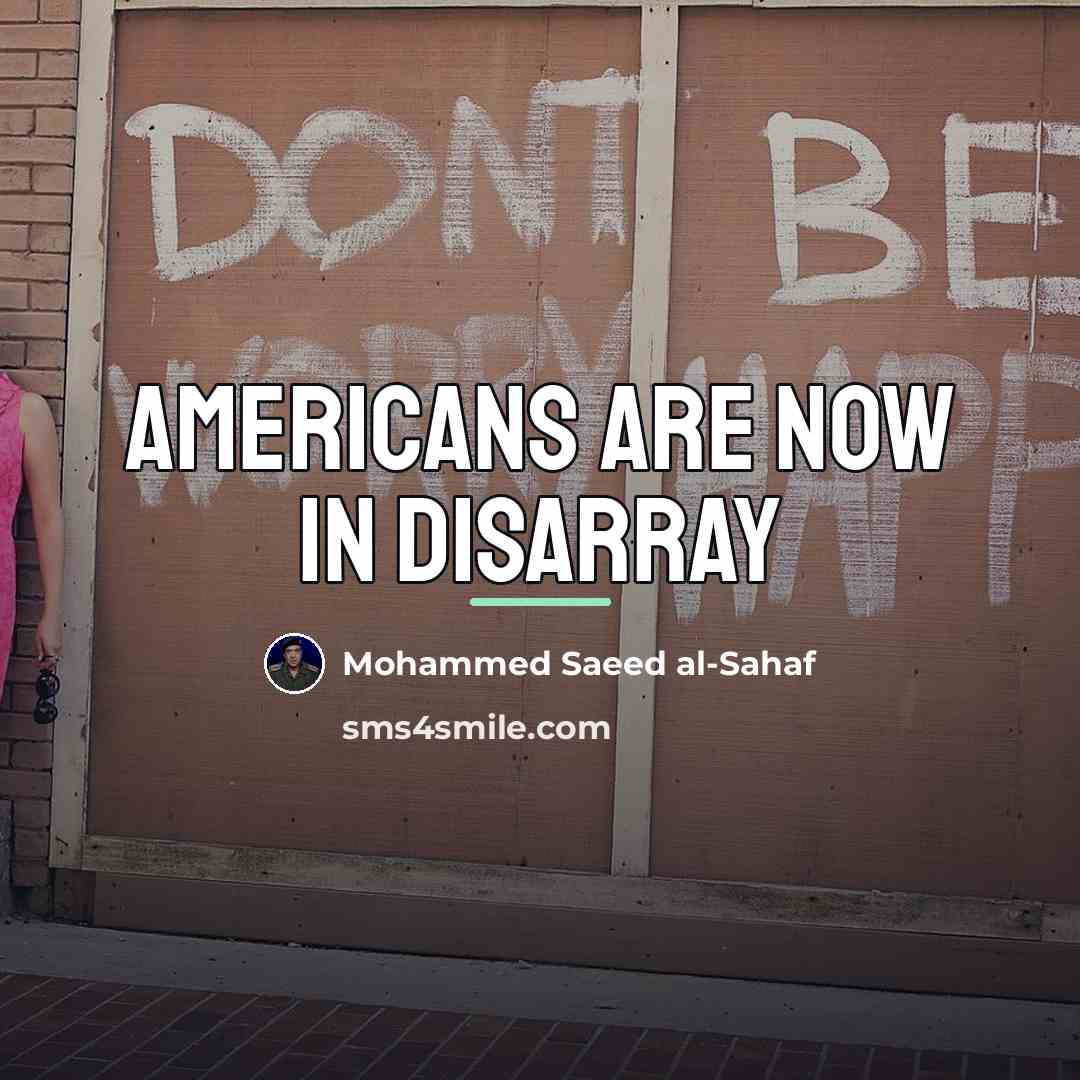 “Americans are now in disarray…” quote by Mohammed Saeed al-Sahaf