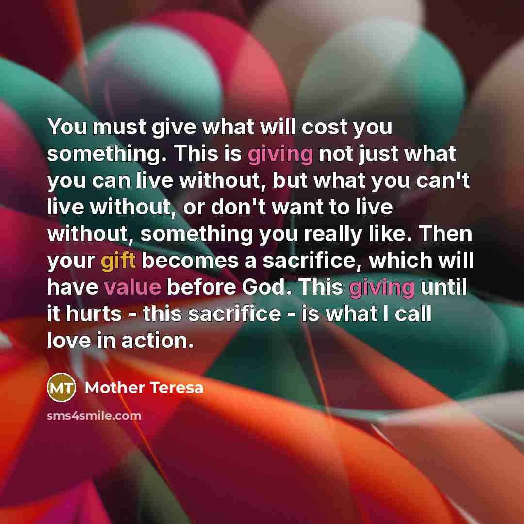 “You must give what will cost you something. This is…” quote by Mother Teresa
