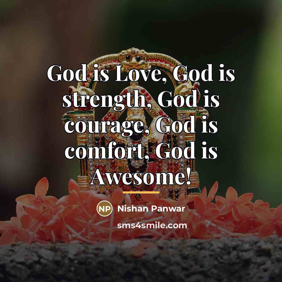 “God is Love, God is strength, God is courage, God…” quote by Nishan Panwar
