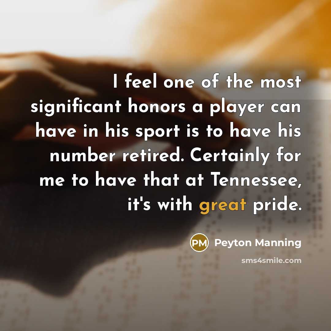 “I feel one of the most significant honors a player…” quote by Peyton Manning