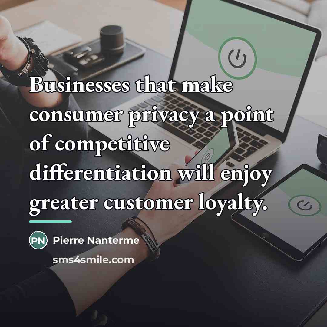 “Businesses that make consumer privacy a point of competitive differentiation…” quote by Pierre Nanterme