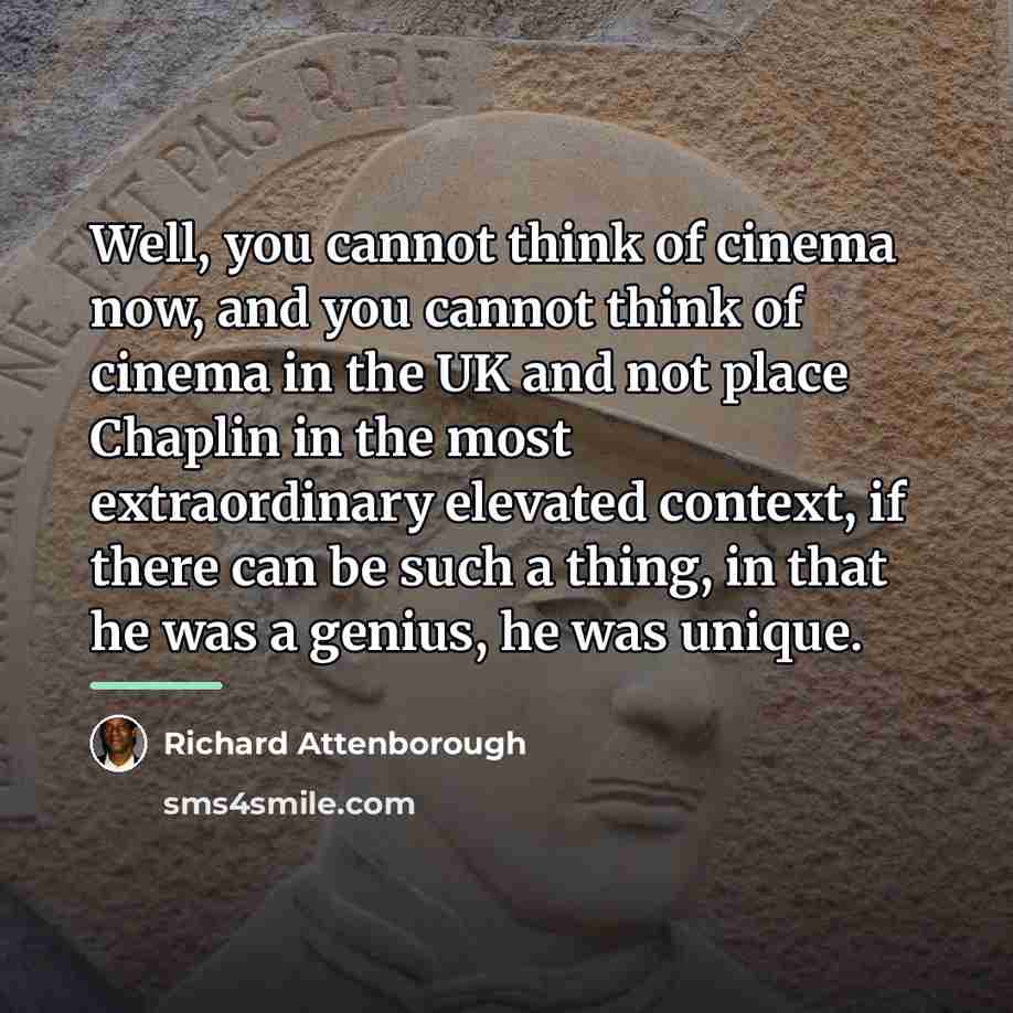 “Well, you cannot think of cinema now, and you cannot…” quote by Richard Attenborough
