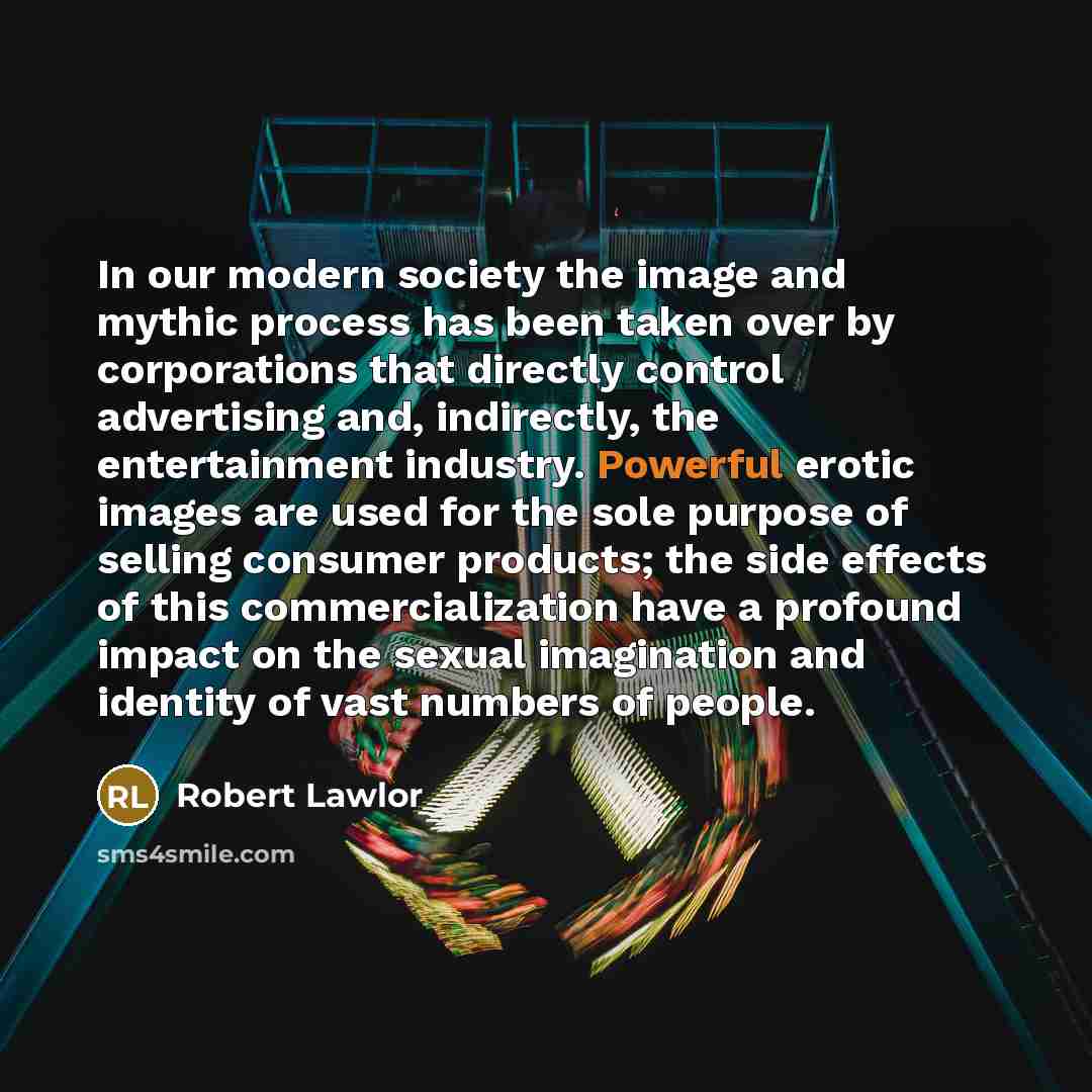 “In our modern society the image and mythic process has…” quote by Robert Lawlor