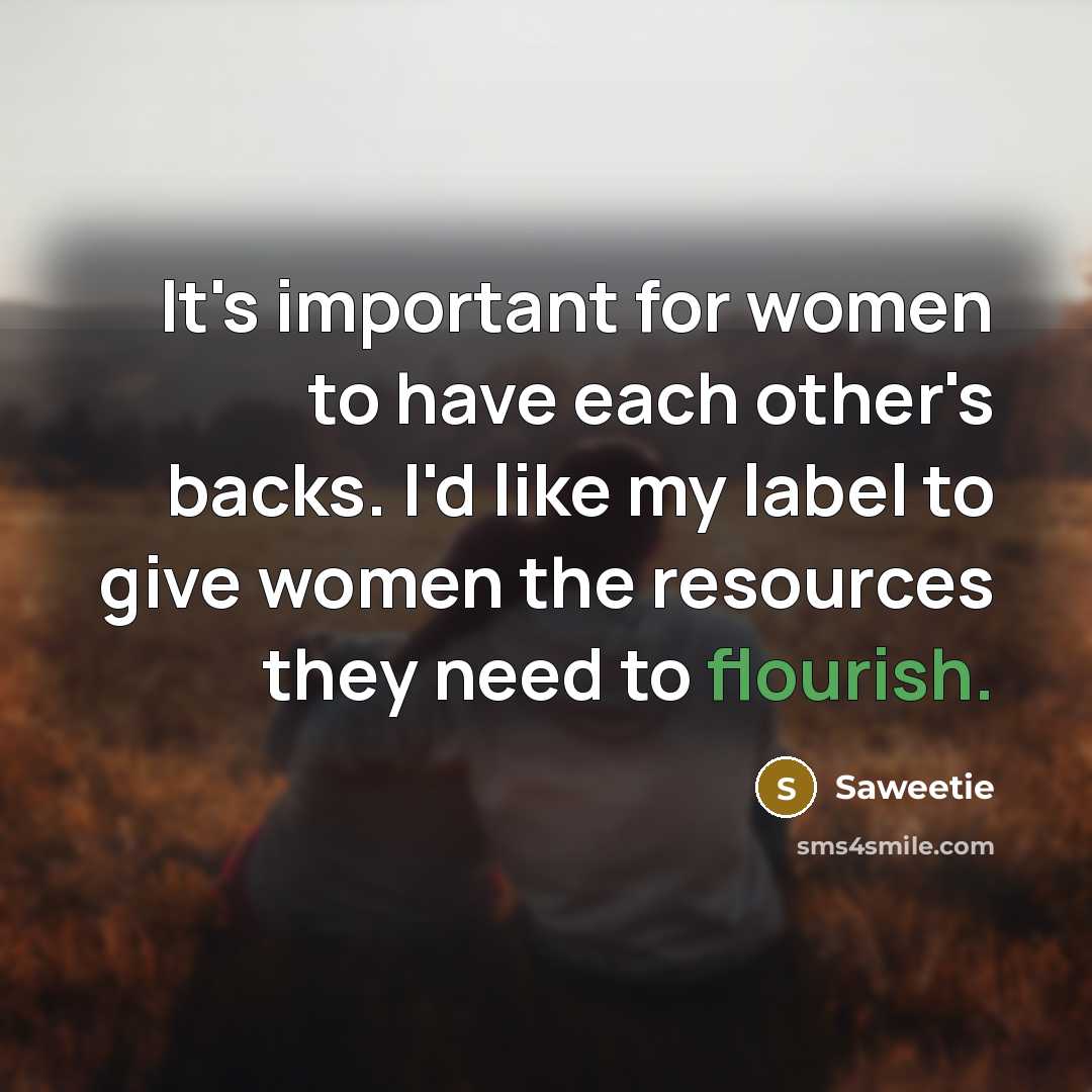 “It's important for women to have each other's backs. I'd…” quote by Saweetie