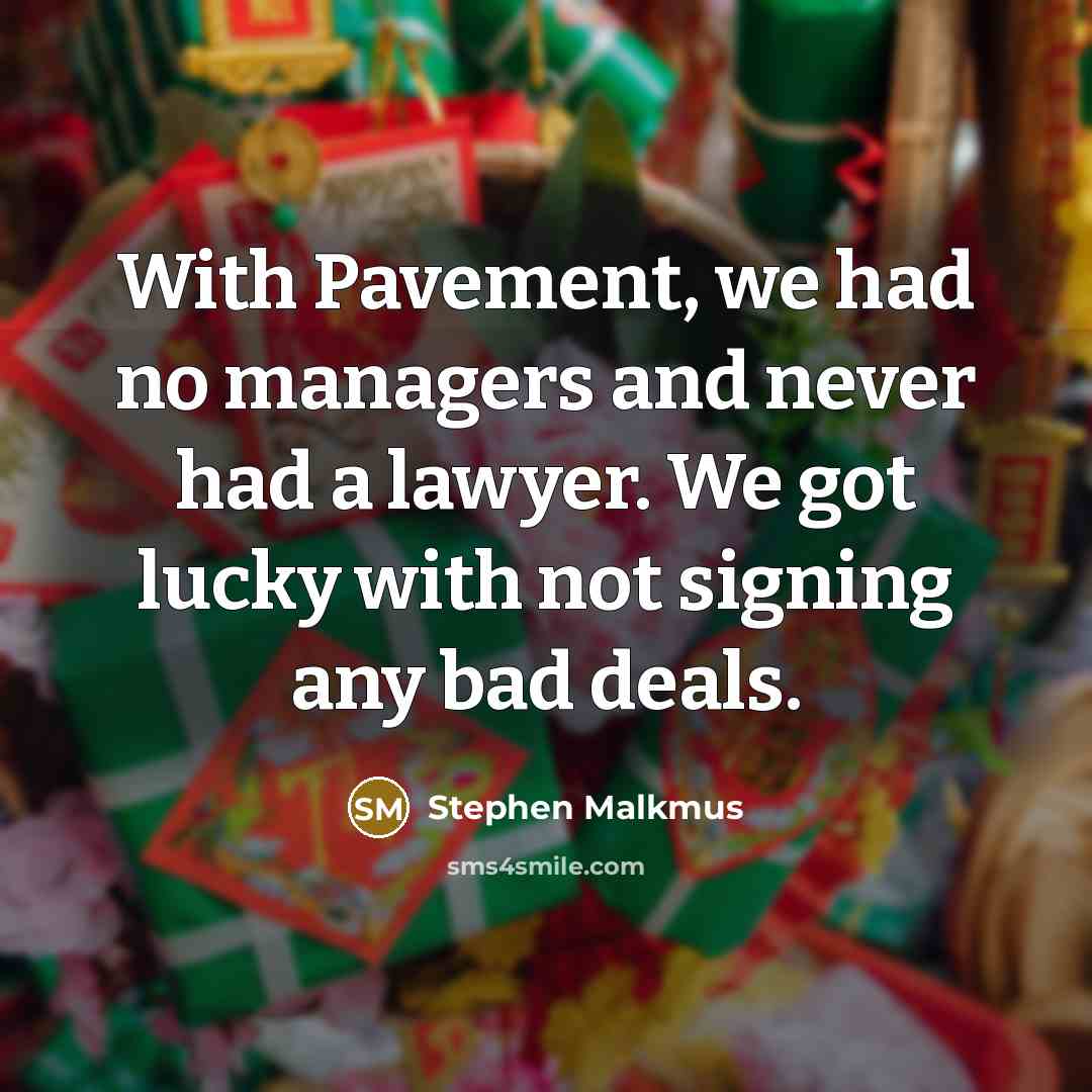 “With Pavement, we had no managers and never had a…” quote by Stephen Malkmus