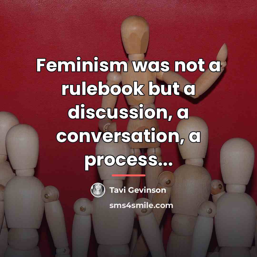 “Feminism was not a rulebook but a discussion, a conversation,…” quote by Tavi Gevinson
