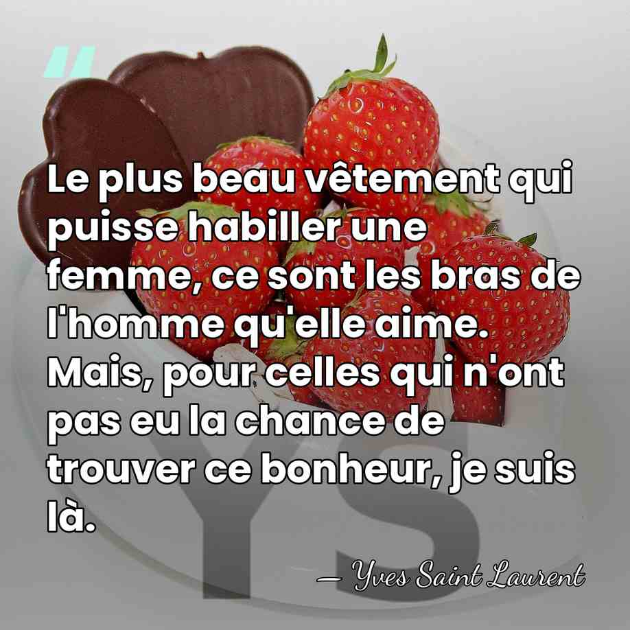 Le plus beau vêtement qui puisse habiller une femme, ce sont les&hellip; - Yves Saint Laurent