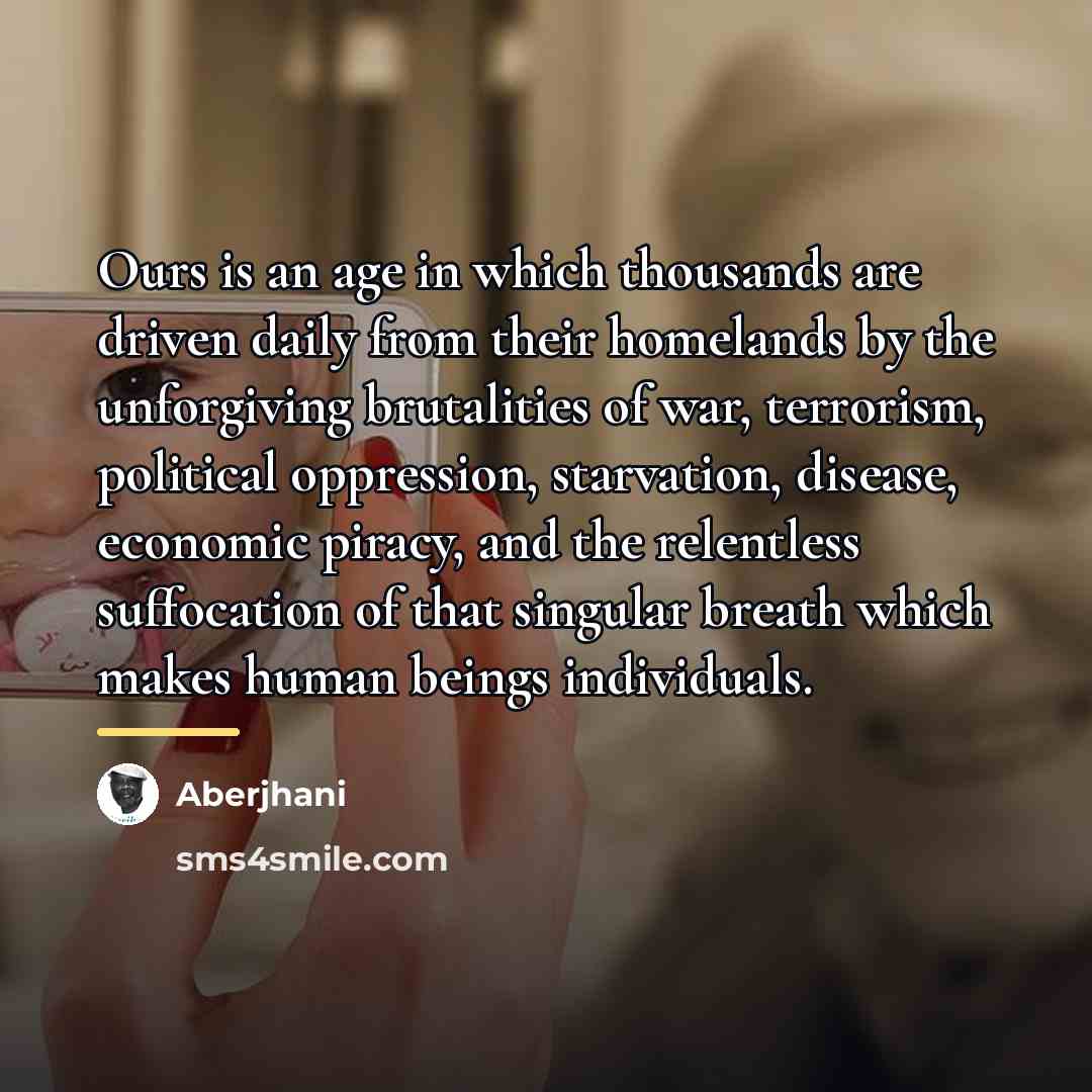 “Ours is an age in which thousands are driven daily…” quote by Aberjhani