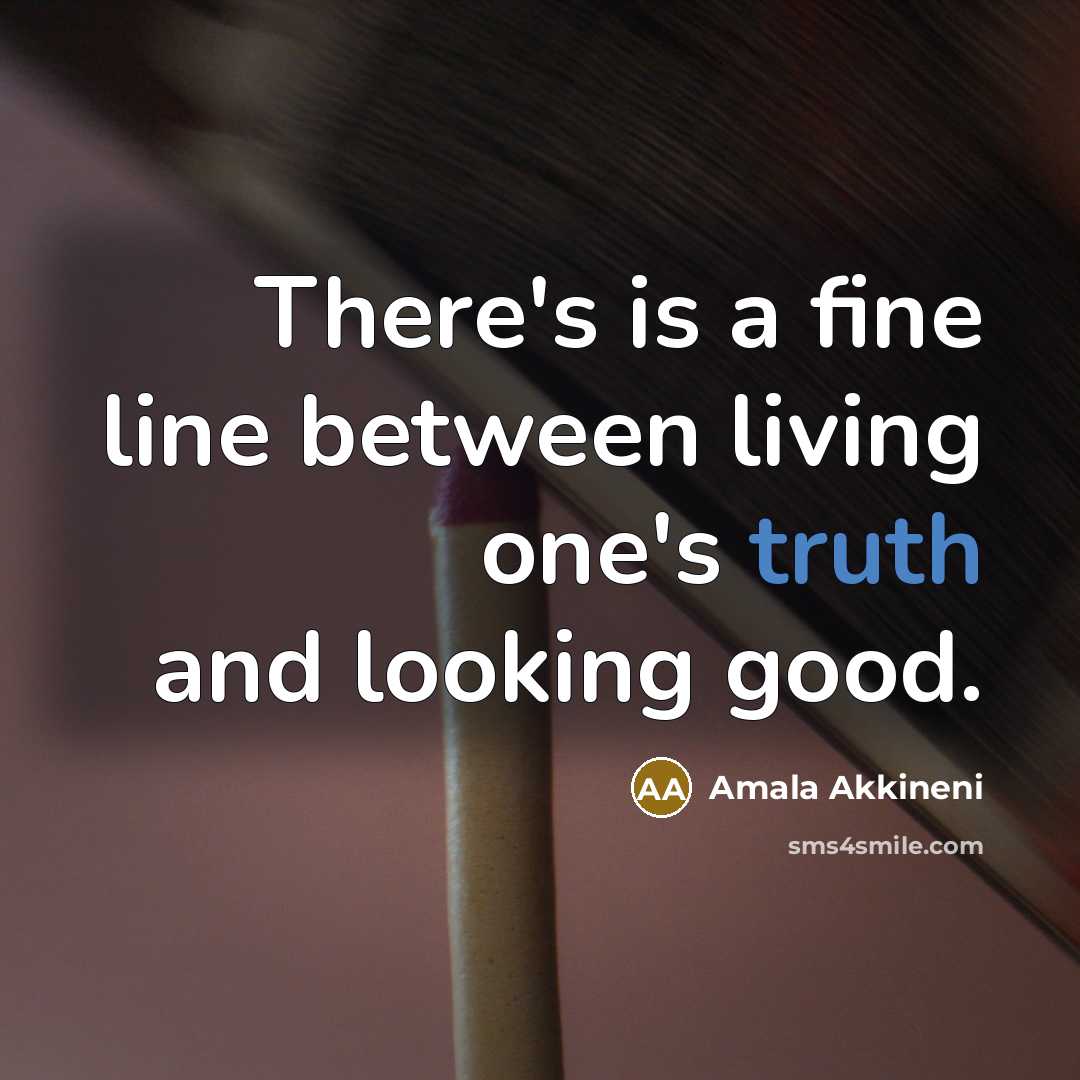 “There's is a fine line between living one's truth and…” quote by Amala Akkineni