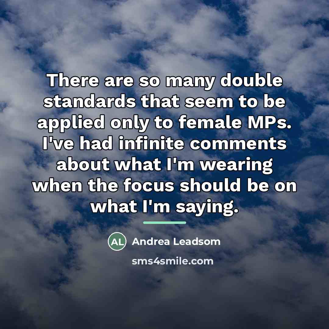 “There are so many double standards that seem to be…” quote by Andrea Leadsom