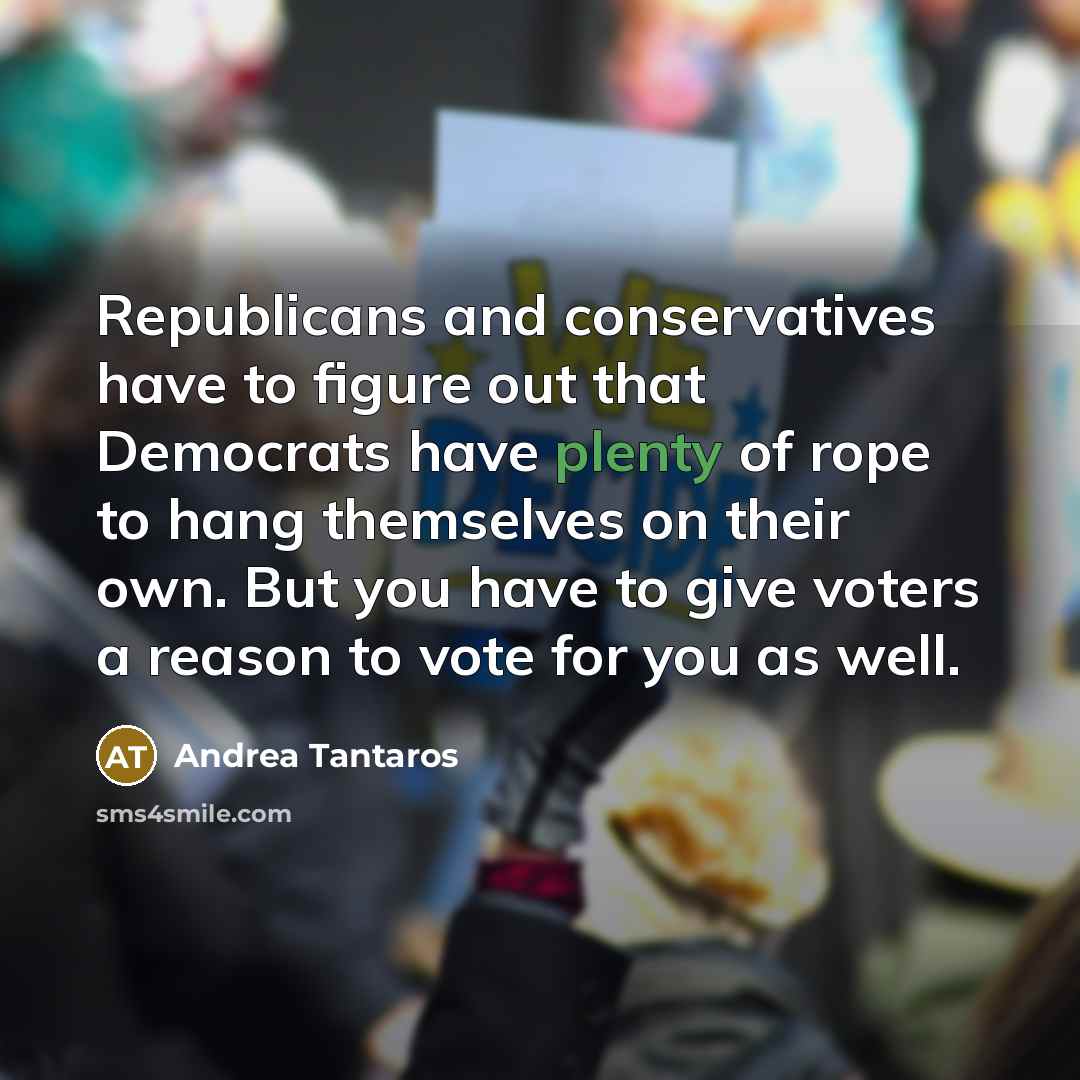 “Republicans and conservatives have to figure out that Democrats have…” quote by Andrea Tantaros
