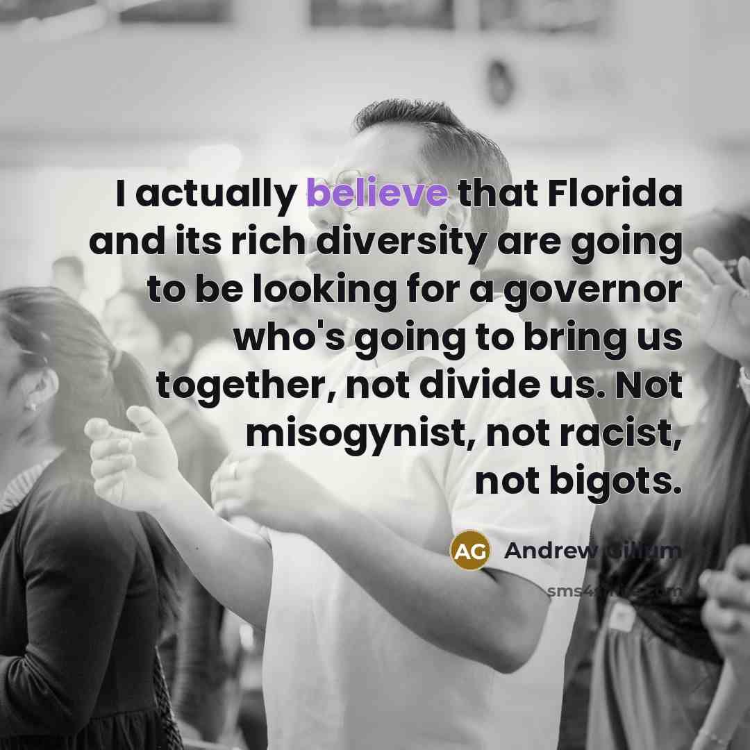 “I actually believe that Florida and its rich diversity are…” quote by Andrew Gillum