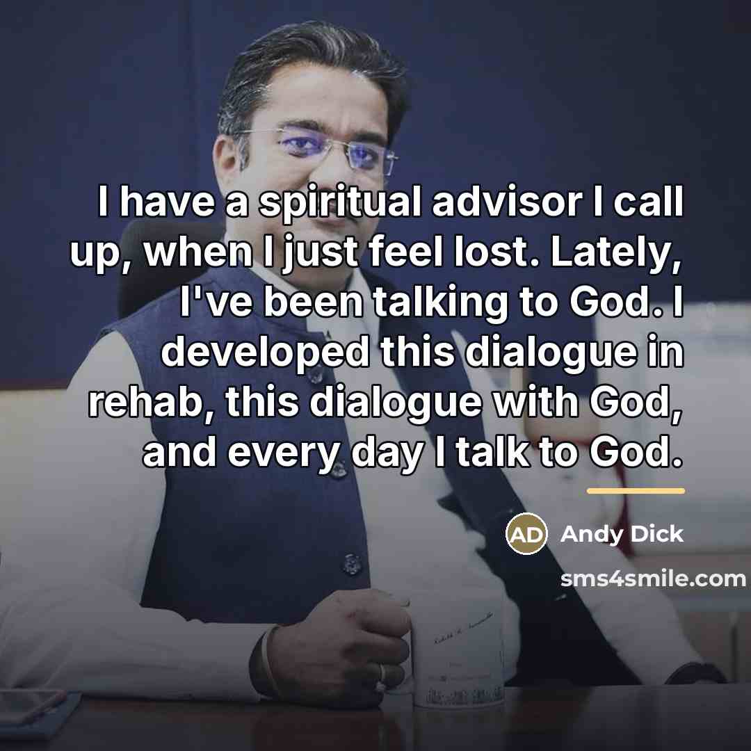 “I have a spiritual advisor I call up, when I…” quote by Andy Dick