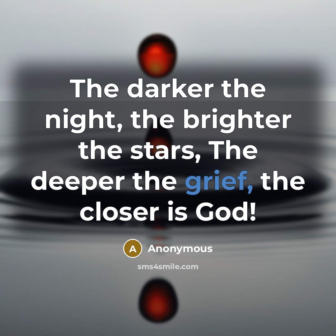 “The darker the night, the brighter the stars, The deeper…” quote by Anonymous