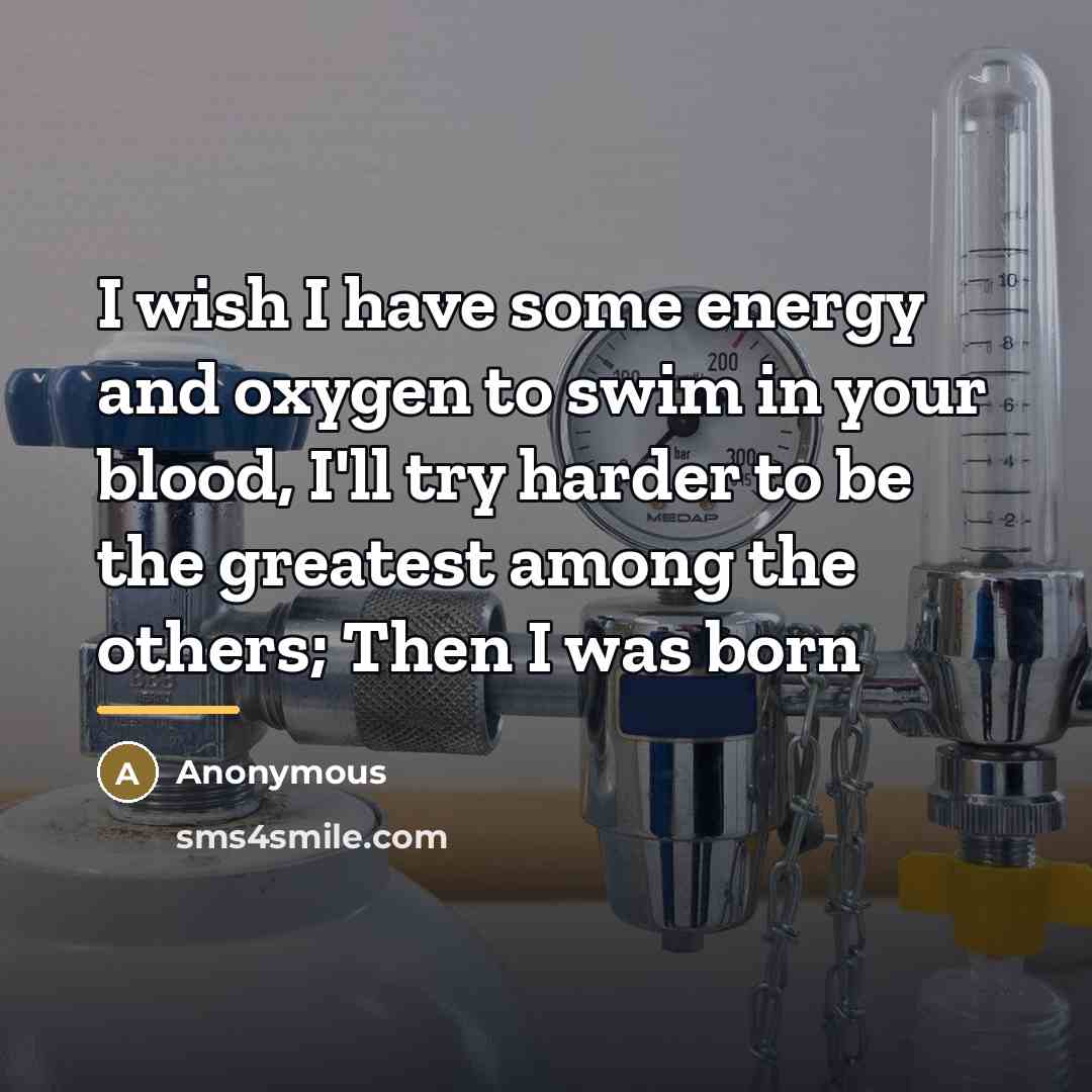 “I wish I have some energy and oxygen to swim…” quote by Anonymous