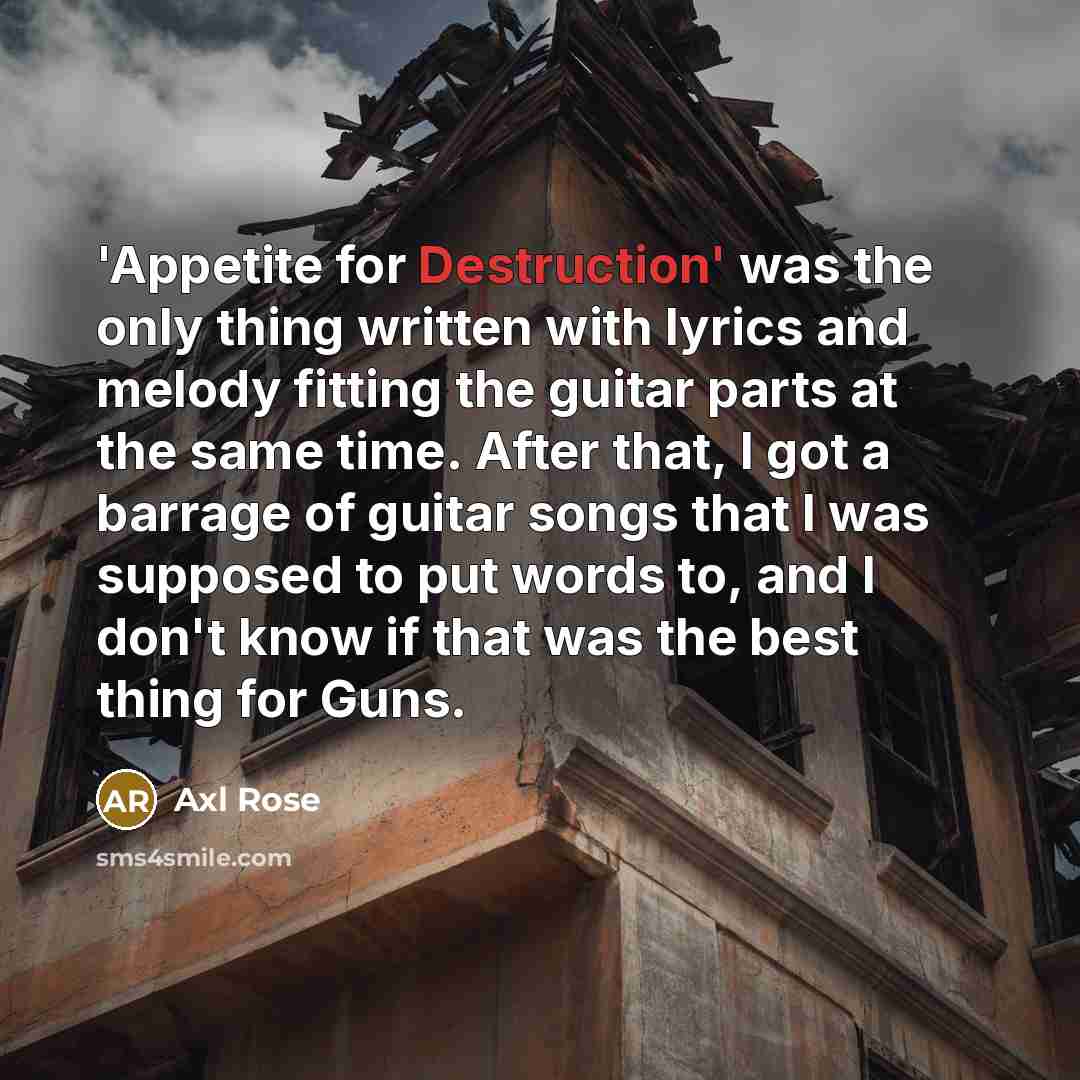 “'Appetite for Destruction' was the only thing written with lyrics…” quote by Axl Rose