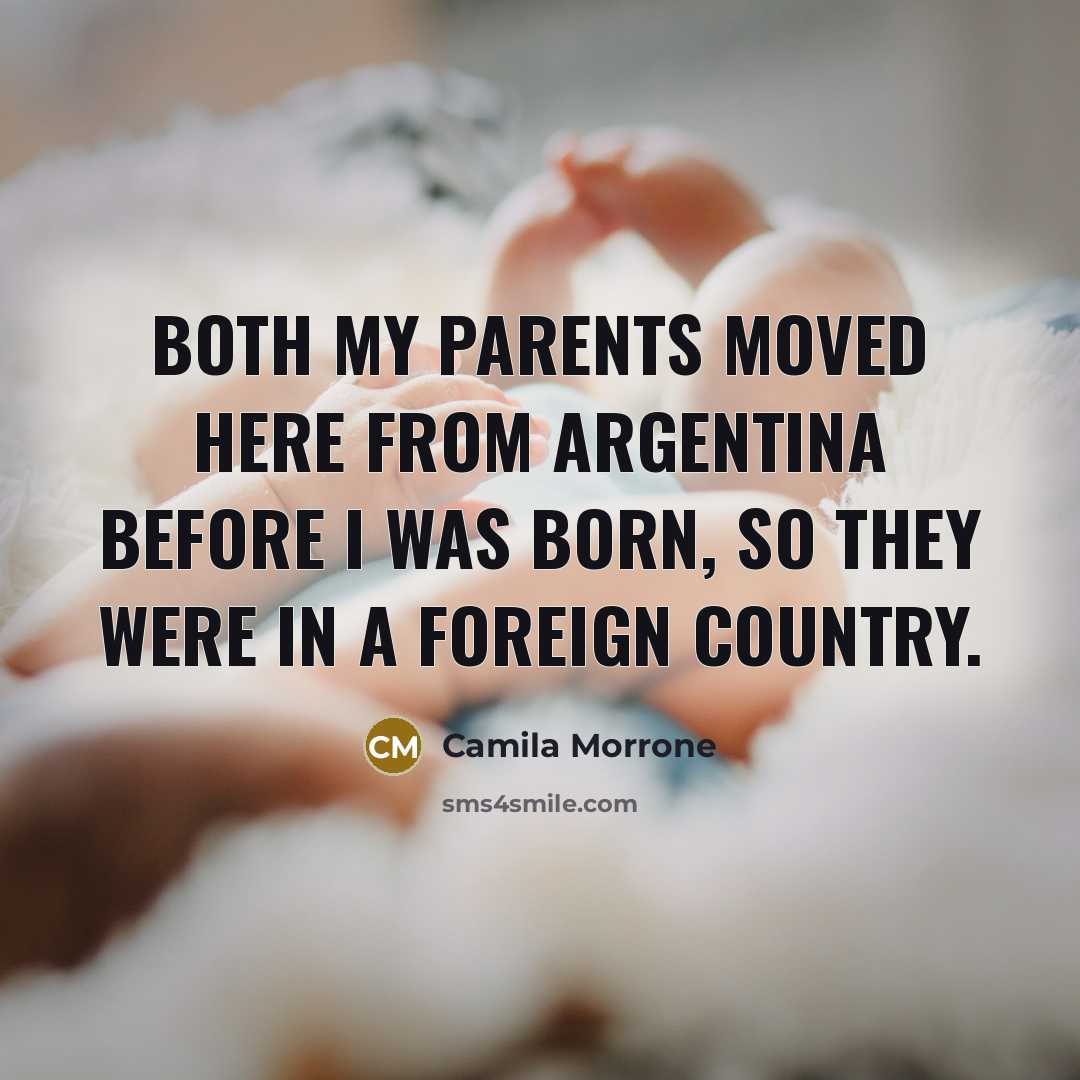 “Both my parents moved here from Argentina before I was…” quote by Camila Morrone