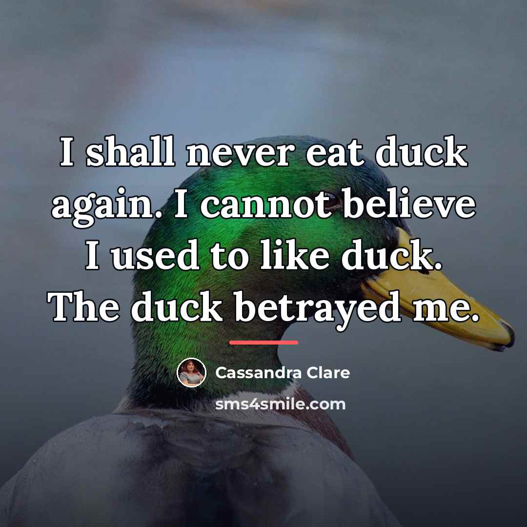 “I shall never eat duck again. I cannot believe I…” quote by Cassandra Clare