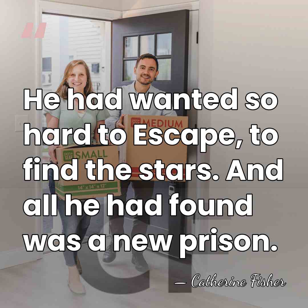 He had wanted so hard to Escape, to find the stars. And&hellip; - Catherine Fisher