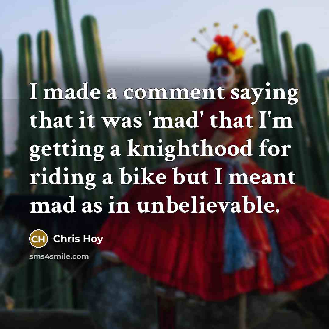“I made a comment saying that it was 'mad' that…” quote by Chris Hoy