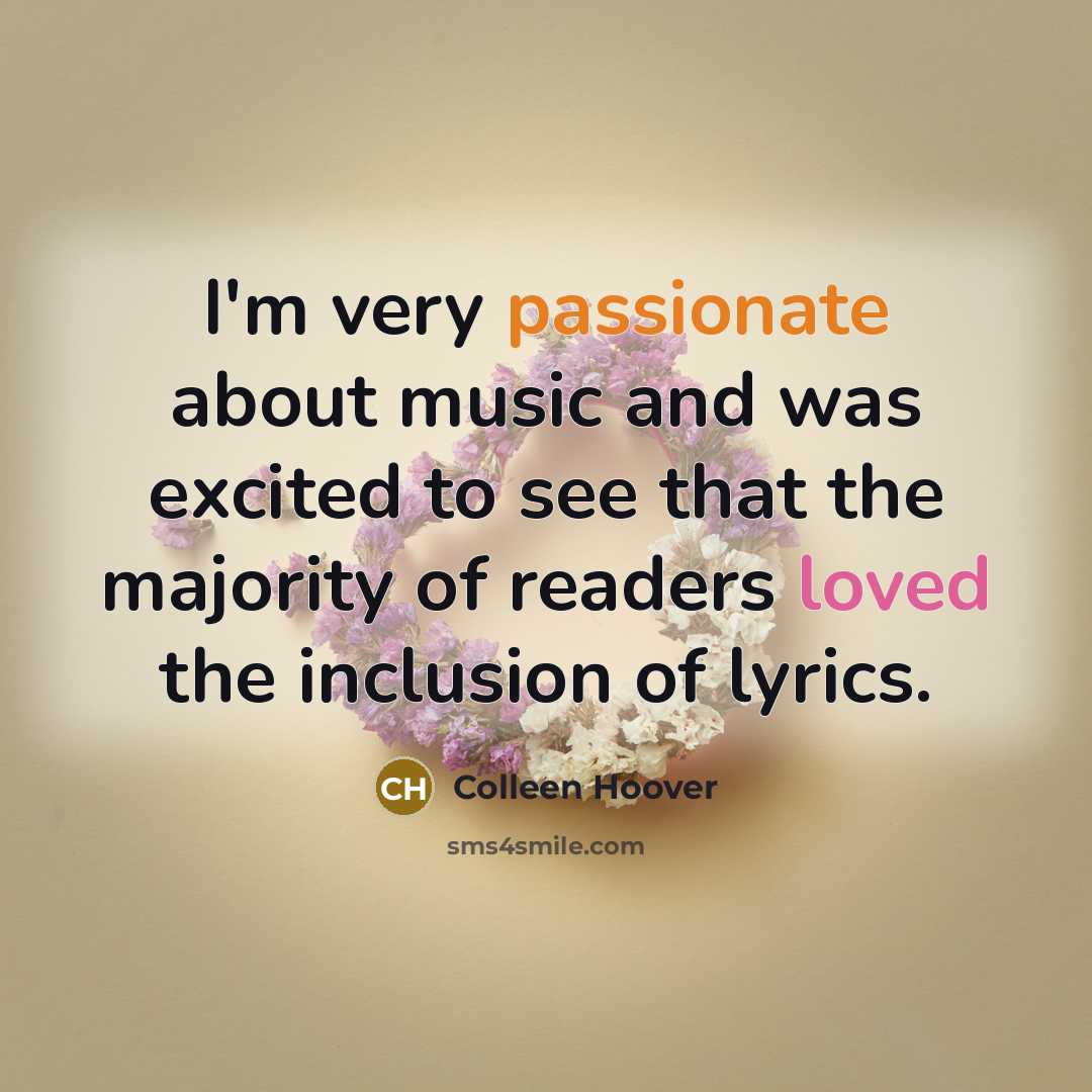 “I'm very passionate about music and was excited to see…” quote by Colleen Hoover