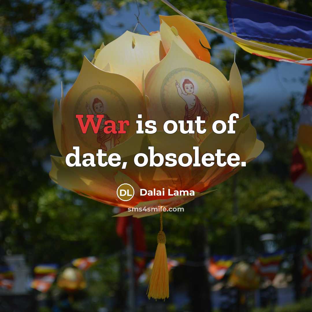 “War is out of date, obsolete.…” quote by Dalai Lama